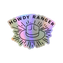 Load image into Gallery viewer, Holographic Howdy Ranger 🤠🌈✨ - Limited Edition Sticker ⌛
