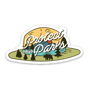 Protect Our Parks -  Sticker 🤠